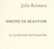 Simone De Beauvoir. La rivoluzione del femminile
