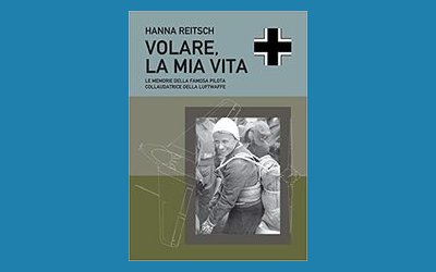 Volare, la mia vita. Le memorie della famosa pilota collaudatrice della Luftwaffe