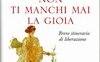 Non ti manchi mai la gioia. Breve itinerario di liberazione