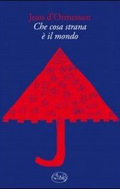 Che cosa strana è il mondo