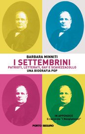 I Settembrini. Patrioti, letterati, gay e scavezzacollo. Una biografia pop