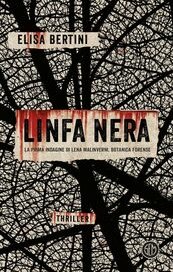 Linfa nera. La prima indagine di Lena Malinverni, botanica forense