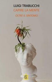 Capire la mente. Oltre il sintomo