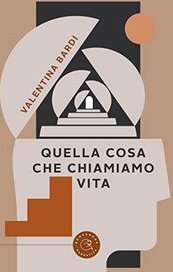 Quella cosa che chiamiamo vita