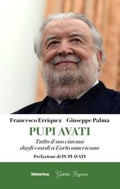 Pupi Avati. Tutto il suo cinema dagli esordi a L'orto americano