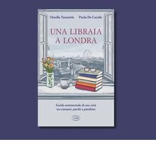 Una libraia a Londra: la mappa sentimentale tra case d'autore e luoghi del cuore della celebre titolare dell'Italian Bookshop
