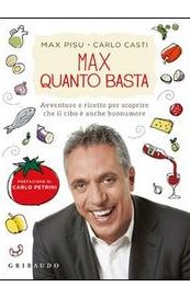 Max quanto basta. Avventure e ricette per scoprire che il cibo è anche buonumore
