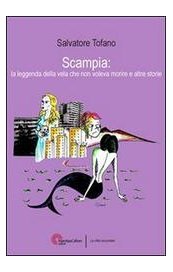 Scampia. La leggenda della vela che non voleva morire e altre storie
