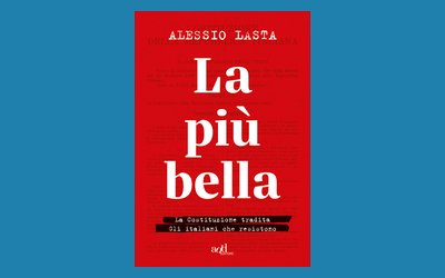 La più bella. La Costituzione tradita. Gli italiani che resistono
