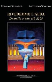 Rivedemmo l'alba. Duemila e non più 2000