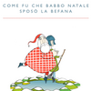 Come fu che Babbo Natale sposò la Befana