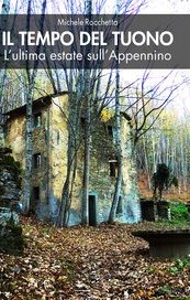 Il tempo del tuono. L'ultima estate in Appennino