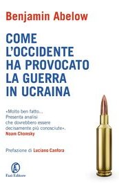 Come l'Occidente ha provocato la guerra in Ucraina