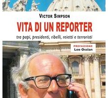 Vita di un reporter, tra papi, presidenti, ribelli, reietti e terroristi