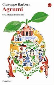 Agrumi. Una storia del mondo