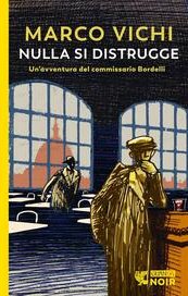 Nulla si distrugge. Un'avventura del commissario Bordelli
