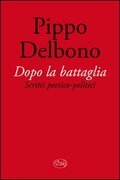 Dopo la battaglia. Scritti poetico-politici