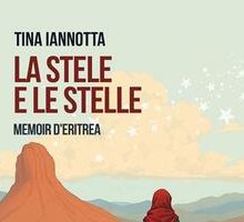 La stele e le stelle. Memoir d'Eritrea