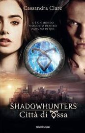 Shadowhunters. Città di Ossa