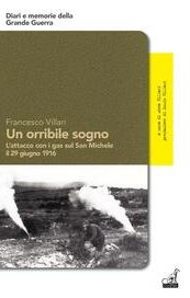 Un orribile sogno. L'attacco con i gas sul San Michele il 29 giugno 1916