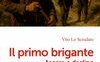 Il primo brigante. Ascesa e declino di Don Peppino il Lombardo