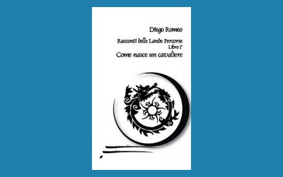 Racconti delle Lande Percorse. Come nasce un cavaliere