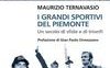 I grandi sportivi del Piemonte. Un secolo di sfide e trionfi