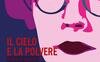 Il cielo e la polvere. Visioni e universi di Flannery O'Connor