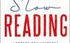 Slow reading. Leggere con lentezza nell'epoca della fretta