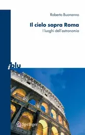 Il cielo sopra Roma. I luoghi dell'astronomia