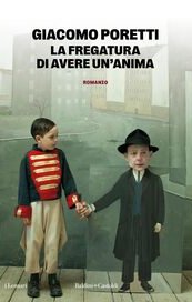 La fregatura di avere un'anima
