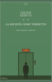 La società come verdetto. Classi, identità, traiettorie