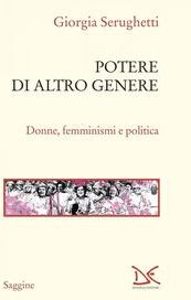Potere di altro genere. Donne, femminismi, politica
