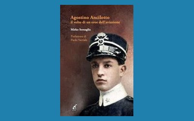 Agostino Ancilotto, il volto di un eroe dell'aviazione