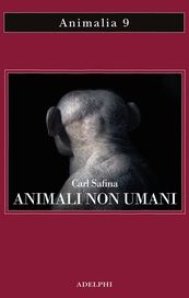 Animali non umani. Famiglia, bellezza e pace nelle culture animali