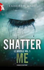 Shatter Me. Le novelle vol. 1