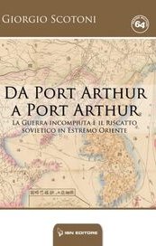 Da Port Arthur a Port Arthur. La guerra incompiuta e il riscatto sovietico in Estremo Oriente