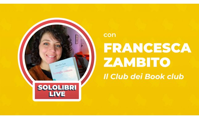 Gruppi di lettura e dintorni: Sololibri Live su Instagram con Francesca Zambito del Club dei Bookclub