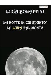 La notte in cui spuntò la luna dal monte