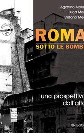 Roma sotto le bombe. Una prospettiva dall'alto