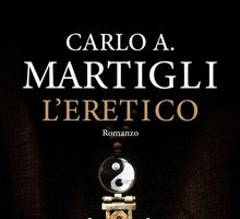 Il nuovo romanzo 2012 di Carlo Martigli: L'eretico