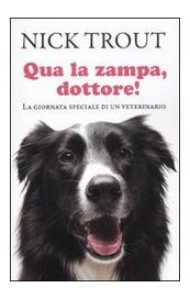 Qua la zampa, dottore! La giornata speciale di un veterinario