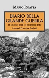 Diario della Grande Guerra. 15 giugno 1914-31 dicembre 1916