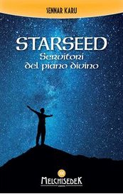 Starseed. Servitori del piano divino