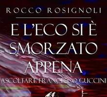 E l'eco si è smorzato appena. Ascoltare Francesco Guccini