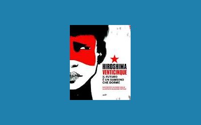 Hiroshima venticinque. Il futuro è un bambino che dorme