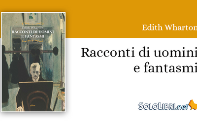 "Racconti di uomini e fantasmi" di Edith Wharton per salutare la notte di San Silvestro