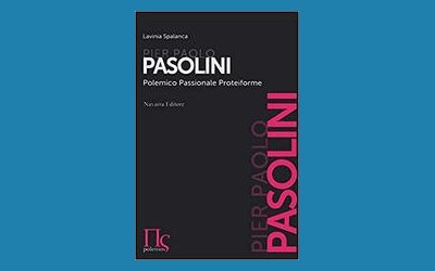 Pier Paolo Pasolini. Polemico passionale proteiforme