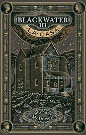 La casa. Blackwater III