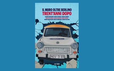 Il muro oltre Berlino. Trent'anni dopo